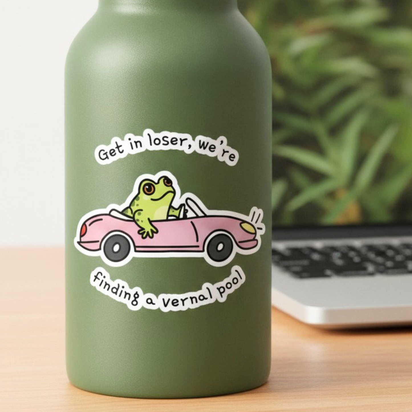 Frog Sticker - Get in Loser We're Finding a Vernal Pool